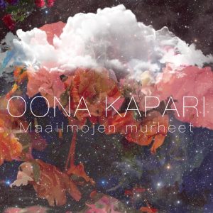 Oona Kapari, Maailmojen murheet